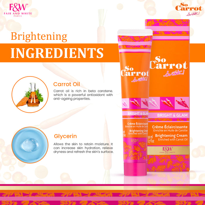Fair and White So Carrot Brightening Cream With carrot Oil 50ml